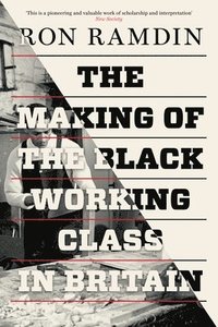 bokomslag The Making of the Black Working Class in Britain