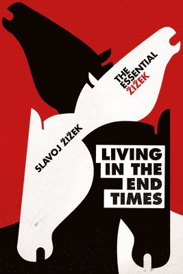 Slavoj Zizek - Living in the End Times, Häftad