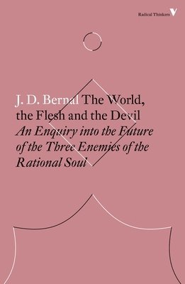 J.D. Bernal, J. D. Bernal - World, the Flesh and the Devil, Häftad