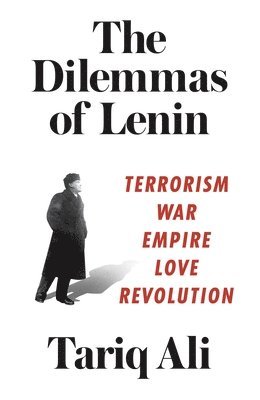 Tariq Ali - Dilemmas of Lenin, Inbunden