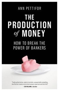 bokomslag The Production of Money