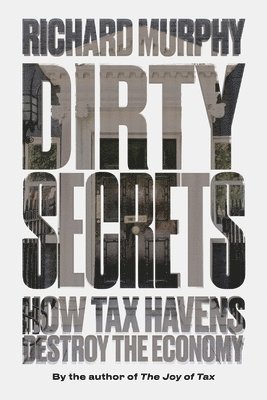 Richard Murphy - Dirty Secrets, Häftad