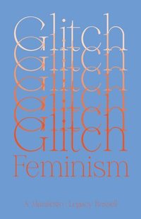 bokomslag Glitch Feminism