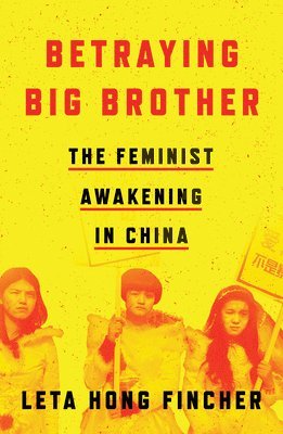 Leta Hong Fincher, Leta Hong Fincher - Betraying Big Brother, Häftad