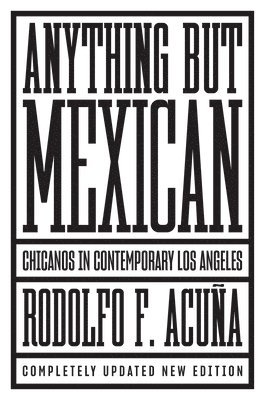 Rodolfo F Acuña - Anything But Mexican, Häftad