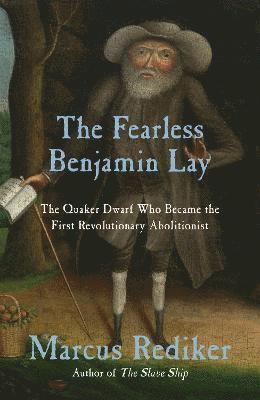 bokomslag The Fearless Benjamin Lay