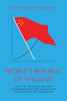 Leigh Phillips, Michal Rozworski - People's Republic of Walmart, Häftad