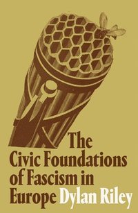 bokomslag The Civic Foundations of Fascism in Europe