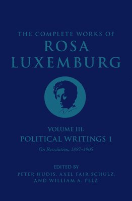 bokomslag The Complete Works of Rosa Luxemburg Volume III