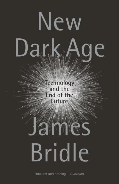 James Bridle - New Dark Age, Häftad