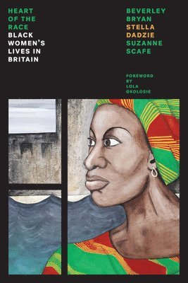 Beverley Bryan, Stella Dadzie, Suzanne Scafe - Heart Of The Race, Häftad