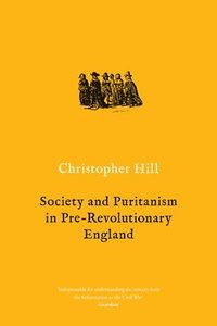 bokomslag Society and Puritanism in Pre-Revolutionary England