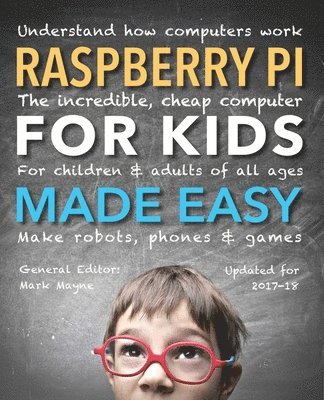 bokomslag Raspberry Pi for Kids (Updated) Made Easy: Understand How Computers Work