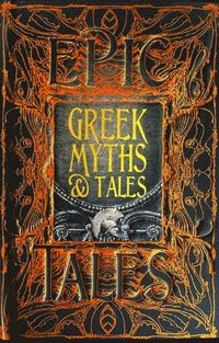 bokomslag Greek Myths & Tales: Epic Tales (Gothic Fantasy)