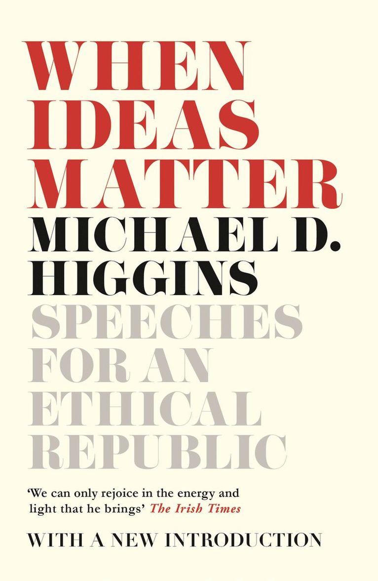 Michael D. Higgins, Michael D Higgins - When Ideas Matter, Häftad