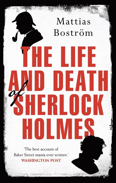 Mattias Boström - Life and Death of Sherlock Holmes, Häftad
