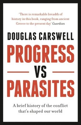 Douglas Carswell - Progress Vs Parasites, Häftad