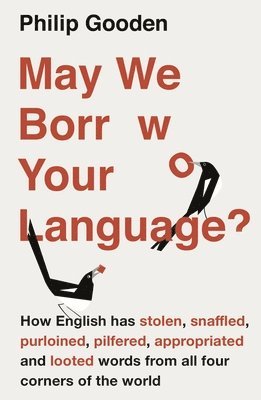 bokomslag May We Borrow Your Language?: How English Steals Words from All Over the World
