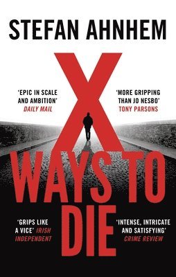 Stefan Ahnhem - X WAYS TO DIE, Inbunden