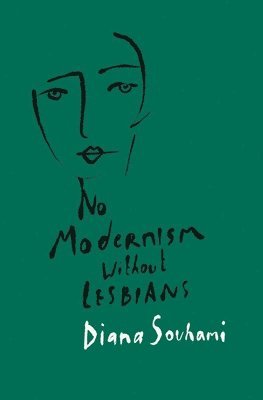 Diana Souhami - Souhami, D: No Modernism Without Lesbians, Inbunden