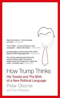 bokomslag How Trump Thinks: His Tweets and the Birth of a New Political Language