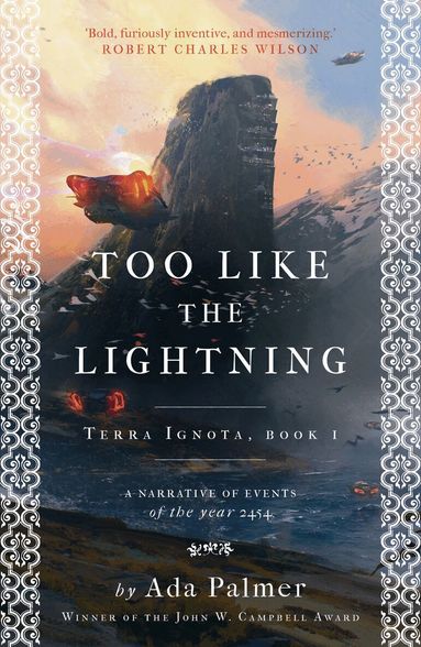 Ada Palmer - Too Like the Lightning, Häftad
