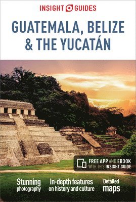 Insight Guides: Insight Guides Guatemala, Belize and Yucatan