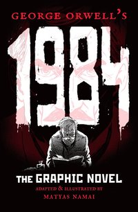 bokomslag George Orwell's 1984: The Graphic Novel