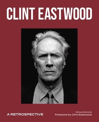 Richard Schickel - Clint Eastwood, Inbunden