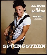 bokomslag Springsteen: Album by Album