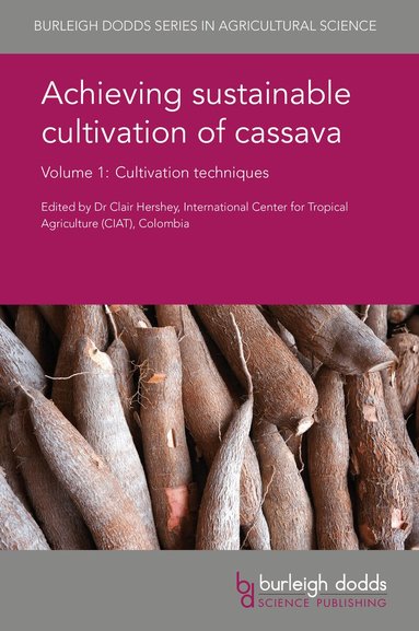 Dr Clair H. Hershey - Achieving Sustainable Cultivation of Cassava Volume 1, Inbunden