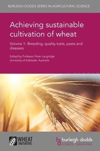 bokomslag Achieving Sustainable Cultivation of Wheat Volume 1