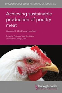 bokomslag Achieving Sustainable Production of Poultry Meat Volume 3