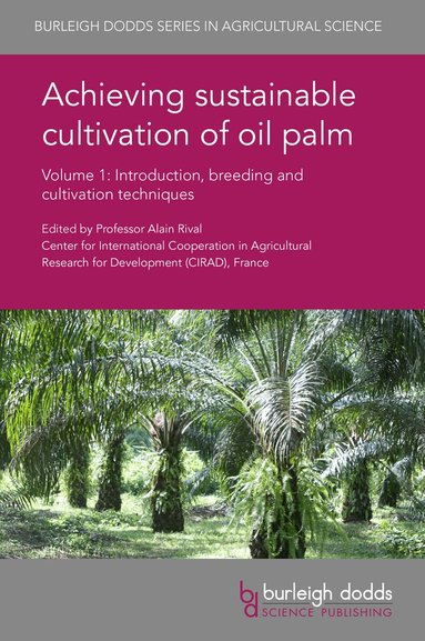 Alain Rival - Achieving Sustainable Cultivation of Oil Palm Volume 1, Inbunden