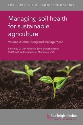 Don Reicosky, Dr Don Reicosky - Managing Soil Health for Sustainable Agriculture Volume 2, Inbunden