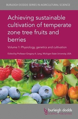 bokomslag Achieving Sustainable Cultivation of Temperate Zone Tree Fruits and Berries Volume 1