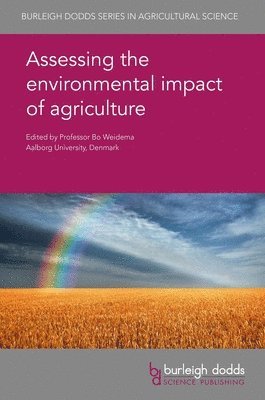Bo P. Weidema, Prof. Bo P. Weidema - Assessing the Environmental Impact of Agriculture, Inbunden