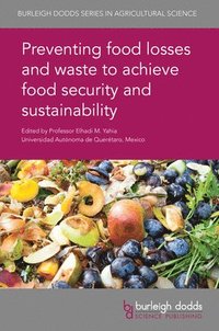 bokomslag Preventing Food Losses and Waste to Achieve Food Security and Sustainability
