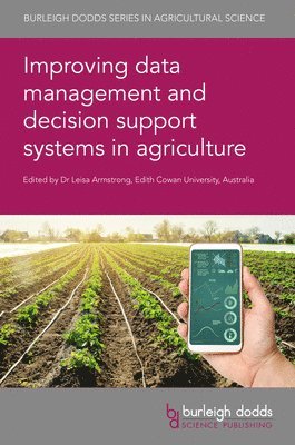 Leisa Armstrong, Dr Leisa Armstrong - Improving Data Management and Decision Support Systems in Agriculture, Inbunden