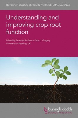 Understanding and Improving Crop Root Function 1