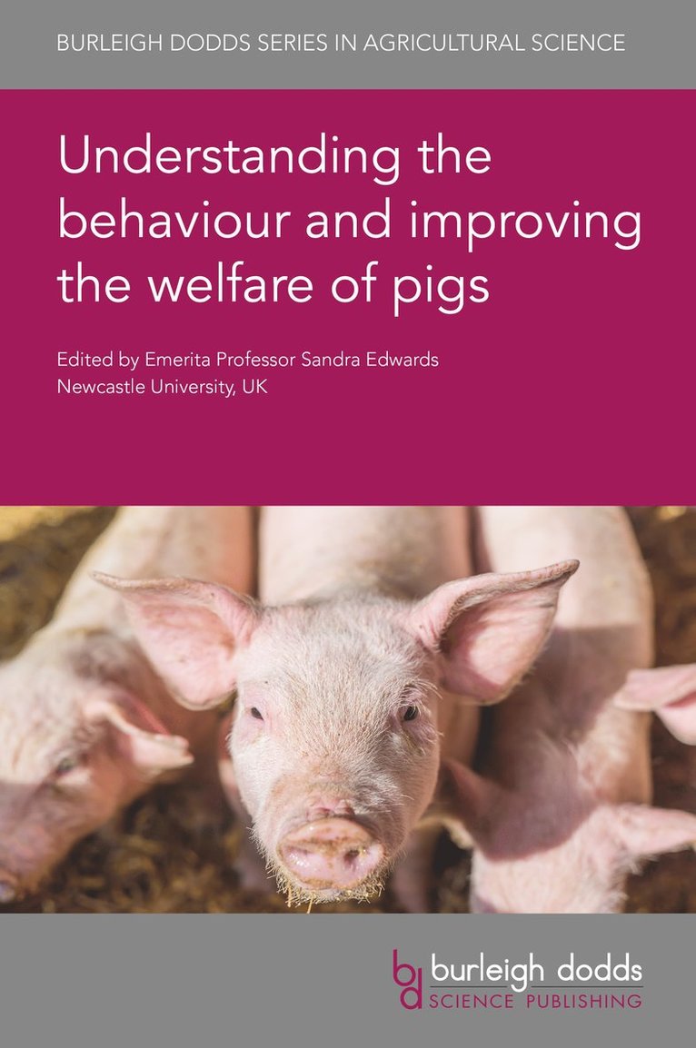 Sandra Edwards, Prof. Sandra Edwards - Understanding the Behaviour and Improving the Welfare of Pigs, Inbunden