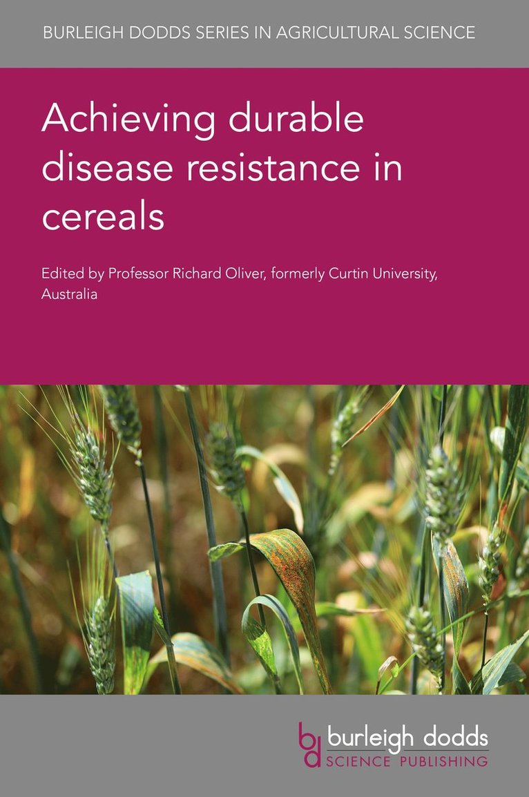 Richard Oliver, Professor Richard (University of Nottingham) Oliver, Professor Richard Oliver - Achieving Durable Disease Resistance in Cereals, Inbunden