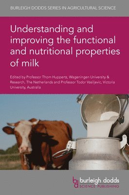Understanding and Improving the Functional and Nutritional Properties of Milk 1