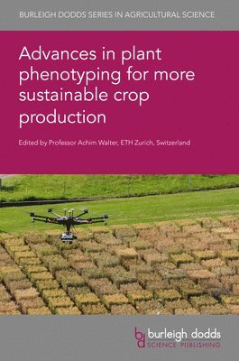Advances in Plant Phenotyping for More Sustainable Crop Production 1