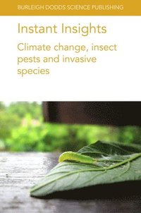 bokomslag Instant Insights: Climate Change, Insect Pests and Invasive Species