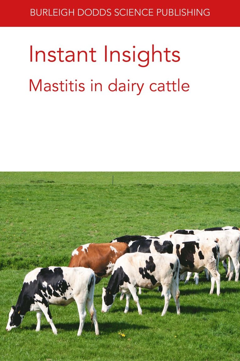 P. Moroni, F. Welcome, M. F. Addis, John Cole, Pamela L. Ruegg, Dr P. (Cornell University) Moroni, Dr F. (QMPS Cornell University) Welcome, M. F. (Porto Conte Ricerche) Addis, Dr John (Council for Dairy Cattle Breeding (United States)) Cole, Prof. Pamela L. (University of Wisconsin-Madison) Ruegg - Instant Insights: Mastitis in Dairy Cattle, Häftad