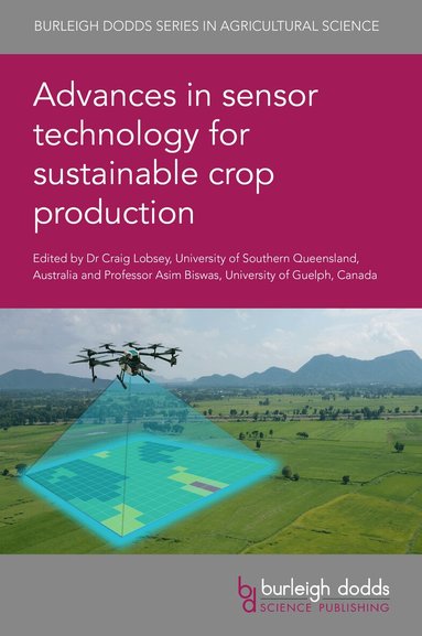 Craig Lobsey, Asim Biswas - Advances in Sensor Technology for Sustainable Crop Production, Inbunden