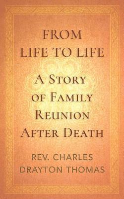 Charles Drayton Thomas - From Life to Life, Häftad