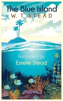 William Thomas Stead, Estelle Stead - Blue Island, Häftad