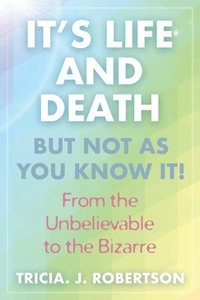 bokomslag "It's Life And Death, But Not As You Know It!